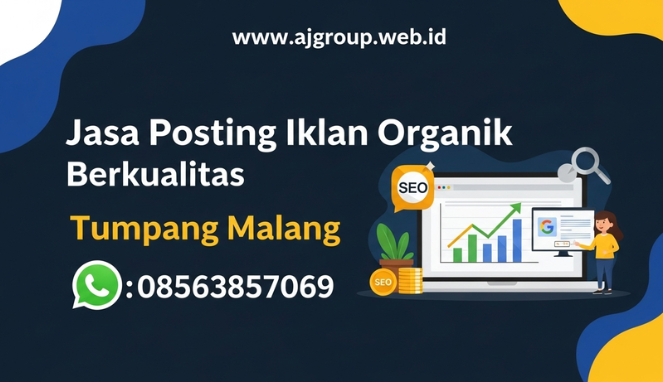 Jasa Posting Iklan Organik Berkualitas Tumpang Malang