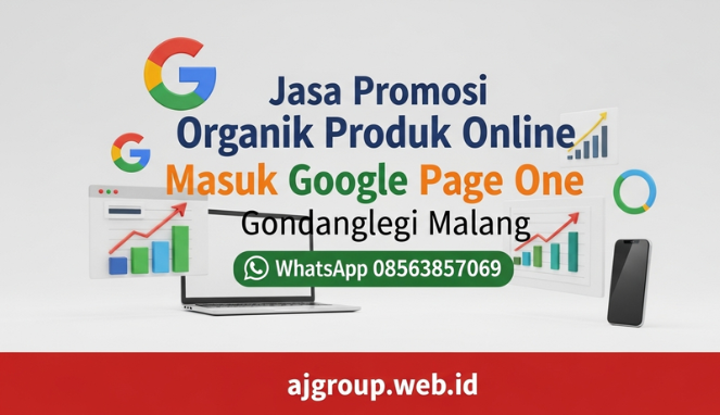 Jasa Promosi Organik Produk Online Masuk Google Page One Gondanglegi Malang