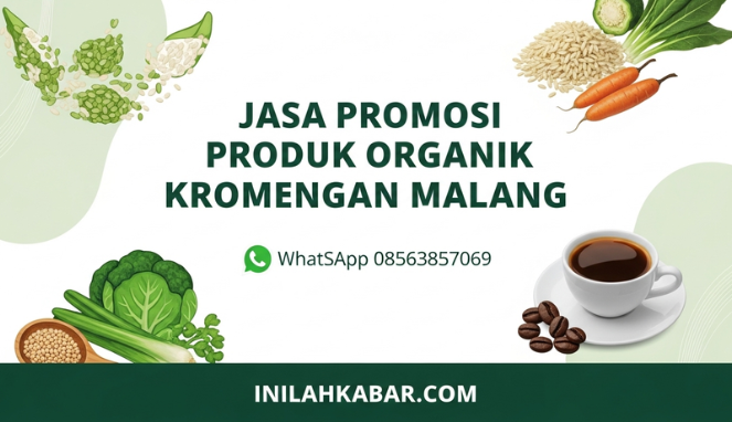 Jasa Promosi Produk Organik Kromengan Malang