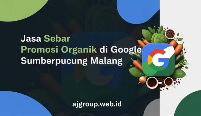 Jasa Sebar Promosi Organik di Google Sumberpucung Malang
