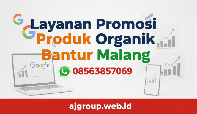 Layanan Promosi Produk Organik Bantur Malang