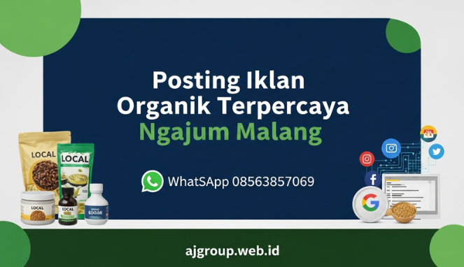 Posting Iklan Organik Terpercaya Ngajum Malang
